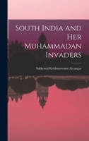 South India and Her Muhammadan Invaders 9353951232 Book Cover