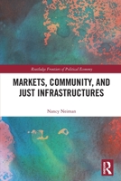 Markets, Community and Just Infrastructures 0367517809 Book Cover