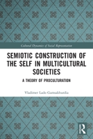 Semiotic Construction of the Self in Multicultural Societies 0367545926 Book Cover