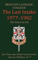 Preston Catholic College, The Last Intake 1977-1982 1919642099 Book Cover