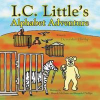 I. C. Little's Alphabet Adventure 1490735305 Book Cover