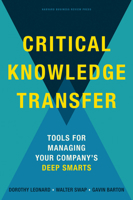 Critical Knowledge Transfer: Tools for Managing Your Company's Deep Smarts 1422168115 Book Cover