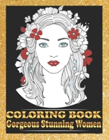 Gorgeous Stunning Women Coloring Book: Pretty Women Portraits Coloring Book Beautiful Girls Faces, Models,coloring books for adults B087SM56Z1 Book Cover