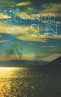 The Splendor of the Sun 1518693563 Book Cover