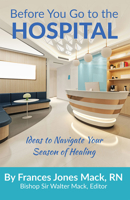 Before You Go to the Hospital: Ideas to Navigate Your Season of Healing 1949106721 Book Cover