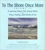 To the Shore Once More Volume II: A Journey Down the Jersey Shore; Prose, Poetry, and Works of Art: 2 0963290622 Book Cover