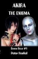 Akira the Enigma (The Damian Graaf Series Book) B0DY6TJJYX Book Cover