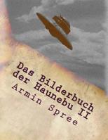 Das Bilderbuch der Haunebu II : Bilder Einer Legende 1522801170 Book Cover