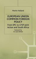 European Union Common Foreign Policy: From Epc to Cfsp Joint Action and South Africa 1349392804 Book Cover