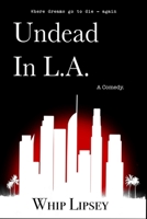 Undead In L.A.: A Comedy B0B3S2734Z Book Cover