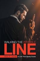 Walking The Invisible Line: A Line That Barely Exists 1956529063 Book Cover