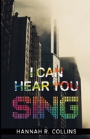 I Can Hear You Sing B0BQ9RGXV8 Book Cover