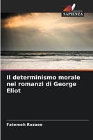 Il determinismo morale nei romanzi di George Eliot (Italian Edition) 6208087457 Book Cover