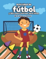 Actividad de f�tbol y libro para colorear para ni�os de 5 a�os y mayor: Soccer en Espa�ol educacional para preescolar y Kinder 1712309196 Book Cover