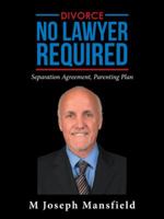 Divorce – No Lawyer Required 1524646032 Book Cover