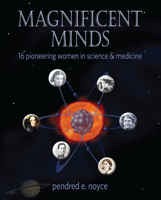 Magnificent Minds: Inspiring Women In Science 0989792471 Book Cover