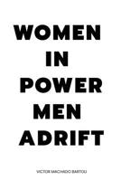 Women in Power Men Adrift 1088084095 Book Cover