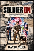 SOLDIER ON: An Afghanistan War Memoir of Leadership, Loss, and the Long Road Home B0HK4S6QJY Book Cover