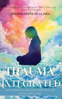 Trauma Integrated: How Primitive Reflexes and Yoga can help settle the score 1917010265 Book Cover