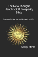 The New Thought Handbook & Prosperity Bible: Successful Habits and Rules for Life B08HTBB5NF Book Cover