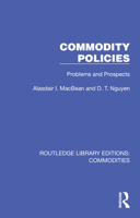 Commodity Policies: Problems and Prospects (Croom Helm Commodity Series) 1032694017 Book Cover