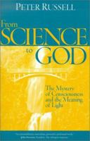 From Science to God: A Physicist's Journey into the Mystery of Consciousness 1577314948 Book Cover