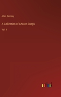 A Collection of Choice Songs: Vol. II 336813289X Book Cover