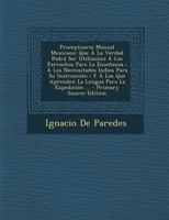 Promptuario Manual Mexicano: Que Á La Verdad Podrá Ser Utilissimo Á Los Parrochos Para La Enseñanza ; Á Los Necessitados Indios Para Su Instrucción ; ... Para La Expedición ... 1143668162 Book Cover