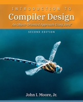 Introduction to Compiler Design: An Object-Oriented Approach Using Java(R) 1734139110 Book Cover