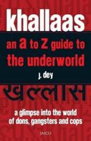 Khallaas - An A To Z Guide To The Underworld 8179928500 Book Cover