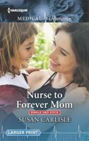 Nurse to Forever Mom 1335641386 Book Cover