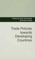 Trade Policies Towards Developing Countries 0333557239 Book Cover