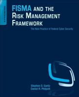 Fisma and the Risk Management Framework: The New Practice of Federal Cyber Security 1597496413 Book Cover