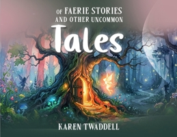 Of Faerie Stories and Other Uncommon Tales B0H7HQKJLG Book Cover