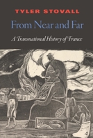 From Near and Far: A Transnational History of France 1496231503 Book Cover