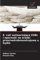 E. coli wytwarzajace ESBL i opornosc na srodki przeciwdrobnoustrojowe u bydla (Polish Edition) 6209587127 Book Cover