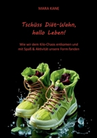 Tschüss Diät-Wahn, hallo Leben!: Wie wir dem Kilo-Chaos entkamen und mit Spaß & Aktivität unsere Form fanden. (German Edition) 3819230602 Book Cover