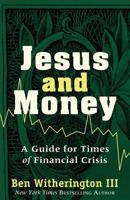 Jesus and Money: A Guide for Times of Financial Crisis 1587433192 Book Cover