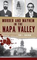 Murder & Mayhem in the Napa Valley 1540206815 Book Cover