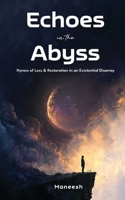 Echoes in the Abyss: Hymns of Loss & Restoration in an Existential Disarray 9364528751 Book Cover