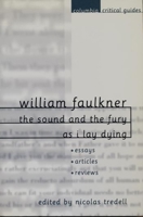William Faulkner: The Sound and the Fury and As I Lay Dying 023112189X Book Cover