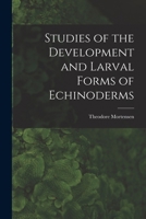 Studies of the Development and Larval Forms of Echinoderms 1017212546 Book Cover