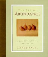 The Art of Abundance a Simple Guide to Discovering Life's Treasures: A Simple Guide to Discovering Life's Treasures 0562924876 Book Cover