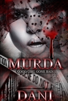 Murda: A Good Girl Gone Bad B0CGWX3X14 Book Cover