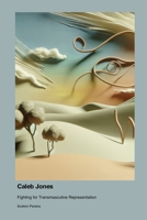 Caleb Jones: Fighting for Transmasculine Representation - Unauthorized 1779695675 Book Cover