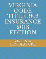 Virginia Code Title 38.2 Insurance 2018 Edition 171988854X Book Cover