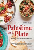 Palestine on a Plate: Memories From My Mother's Kitchen 1623718163 Book Cover