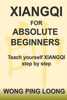 Xiangqi for Absolute Beginners 154307913X Book Cover