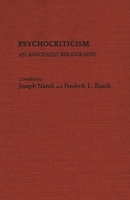 Psychocriticism: An Annotated Bibliography (Bibliographies and Indexes in World Literature) 0313236410 Book Cover