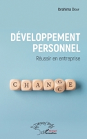 Développement personnel. Réussir en entreprise (Harmattan Sénégal) (French Edition) 2343203172 Book Cover